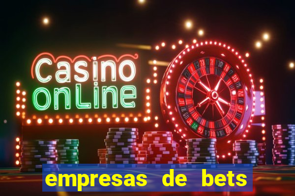 empresas de bets no brasil